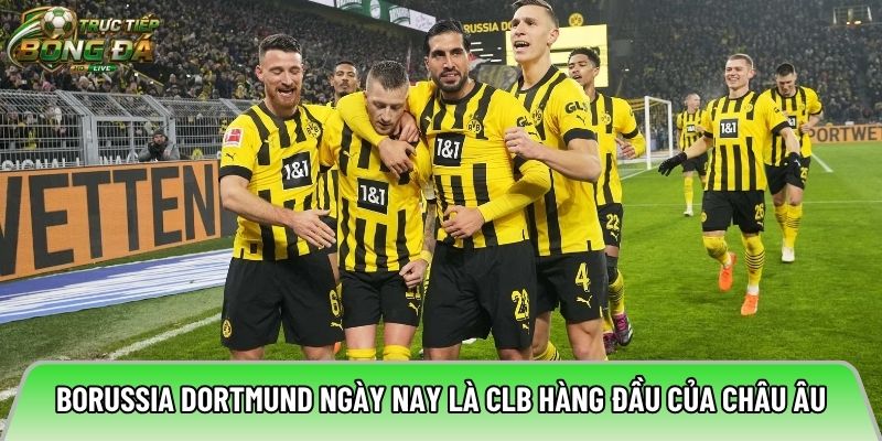 Borussia Dortmund ngày nay là CLB hàng đầu của châu Âu