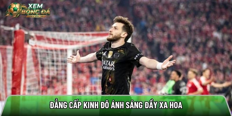 Đẳng cấp kinh đô ánh sáng đầy xa hoa