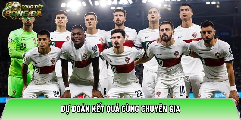 Dự đoán kết quả cùng chuyên gia