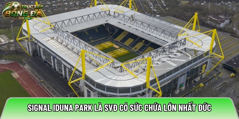 Signal Iduna Park là SVĐ có sức chứa lớn nhất Đức